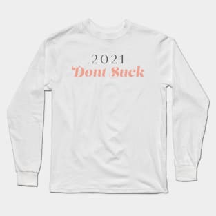 2021... be nice! Long Sleeve T-Shirt